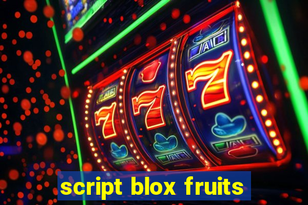 script blox fruits